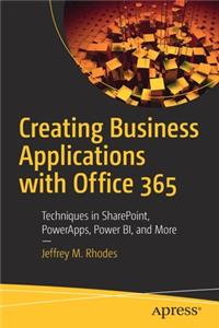 Creating Business Applications with Office 365
