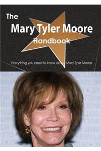 The Mary Tyler Moore Handbook - Everything You Need to Know about Mary Tyler Moore