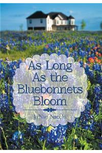 As Long as the Bluebonnets Bloom