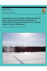 Annual Report on Vital Signs Monitoring Of Wolf (Canis lupus) Distribution and Abundance in Yukon-Charley Rivers National Preserve, Central Alaska Network