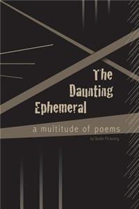 Daunting Ephemeral