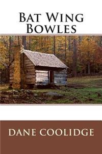 Bat Wing Bowles