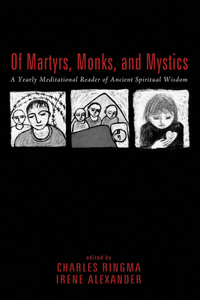 Of Martyrs, Monks, and Mystics