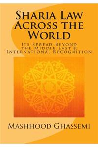 Sharia Law Across the World: Its Spread Beyond the Middle East and International Recognition