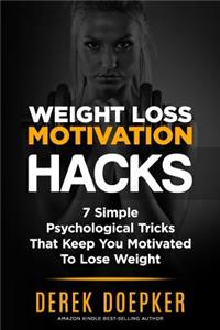 Weight Loss Motivation Hacks