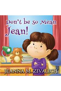 Don't be so Mean Jean