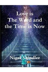 Love is The Word and the Time is Now