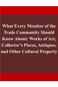 What Every Member of the Trade Community Should Know About