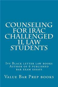 Counseling For IRAC Challenged 1L Law Students