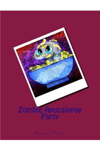 Zombie Apocalypse Party