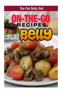 On-The-Go Recipes for a Flat Belly