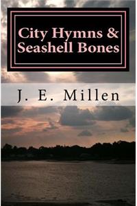City Hymns & Seashell Bones