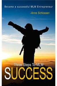 Three Steps to MLM Success