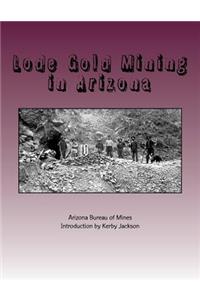 Lode Gold Mining in Arizona