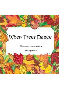 When Trees Dance