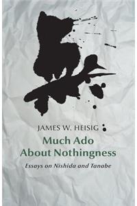 Much ado about nothingness