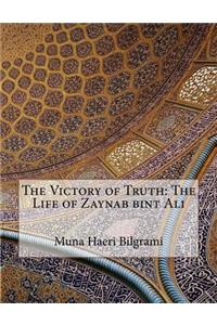 The Victory of Truth: The Life of Zaynab Bint Ali