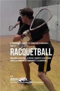 Le Programme Complet De Formation D'Endurance Pour Le Racquetball