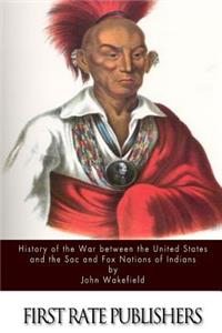 History of the War between the United States and the Sac and Fox Nations of Indians