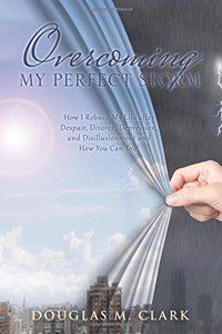 Overcoming My Perfect Storm