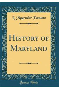 History of Maryland (Classic Reprint)