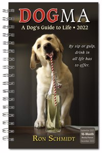 Dogma: A Dog's Guide to Life Classic Weekly 2022 Planner 16-Month: September 2021 - December 2022