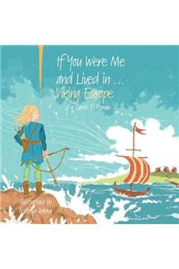 If You Were Me and Lived in...Viking Europe