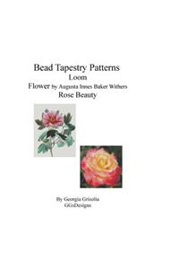 Bead Tapestry Patterns Loom Flower by Augusta Innes Baker Withers Rose Beauty