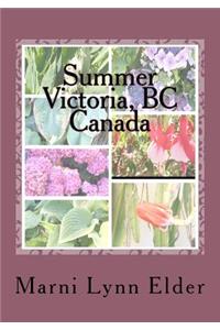 Summer Victoria, BC Canada Volume 2