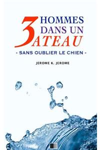 3 hommes dans un bateau. Sans oublier le chien.