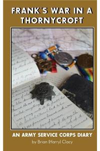 Frank's War in a Thornycroft (an Army Service Corps Diary)