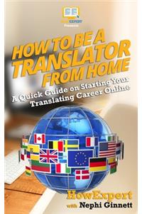 How to Be a Translator From Home