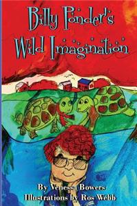 Billy Ponder's Wild Imagination