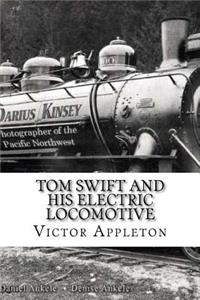 Tom Swift and His Electric Locomotive