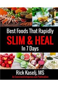 Best Foods that Rapidly Slim & Heal in 7 Days