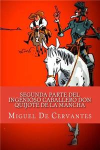 Segunda parte del ingenioso caballero don Quijote de la Mancha