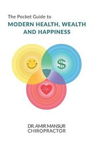 The Pocket Guide to Modern Health, Wealth and Happiness