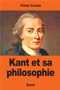 Kant et sa philosophie