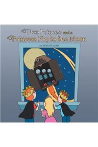 Two Princes and a Princess Fly to the Moon