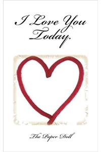 I Love You Today