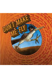 Don't Make Me Fly