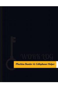 Machine Bander & Cellophaner Helper Work Log