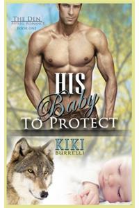 His Baby to Protect (The Den Mpreg Romance Book One)