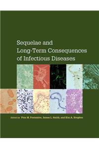 Sequelae and Long-Term Consequences of Infectious Diseases