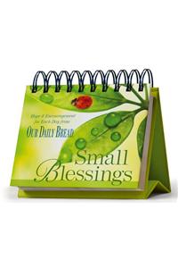 Small Blessings Perpetual Calendar: Hope & Encouragement for Each Day from Our Daily Bread: Hope & Encouragement for Each Day from Our Daily Bread