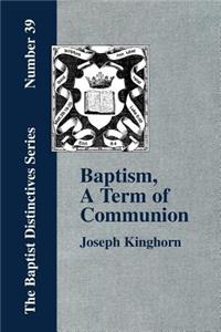 Baptism, A Term of Communion at the Lord's Supper