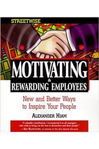 Streetwise Motivating & Rewarding Employees (Streetwise Business Books)