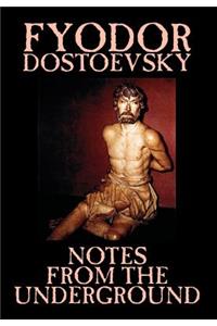 Notes from the Underground by Fyodor Mikhailovich Dostoevsky, Fiction, Classics, Literary