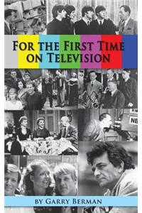 For the First Time on Television... (hardback)