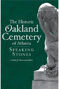 Historic Oakland Cemetery of Atlanta: Speaking Stones